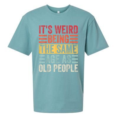 It's Weird Being The Same Age As Old People, Funny Sarcastic Sueded Cloud Jersey T-Shirt