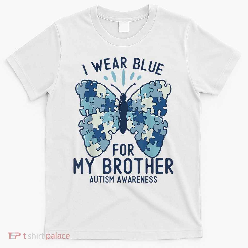 I Wear Blue For My Brother Autism Awareness Kids Sister Boys T-Shirt