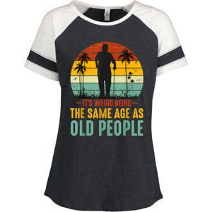 It's Weird Being The Same Age As Old People Retro Sarcastic Enza Ladies Jersey Colorblock Tee