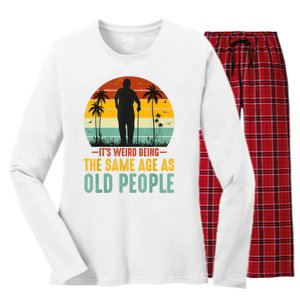 It's Weird Being The Same Age As Old People Retro Sarcastic Women's Long Sleeve Flannel Pajama Set 