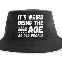 It's Weird Being The Same Age As Old People Pun Humor Sustainable Bucket Hat