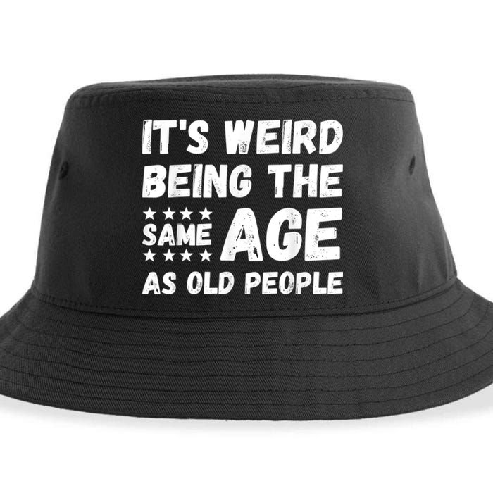 It's Weird Being The Same Age As Old People Pun Humor Sustainable Bucket Hat