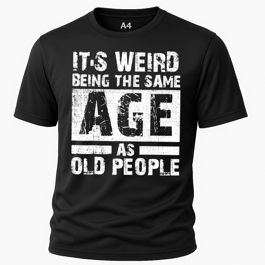 It's Weird Being The Same Age As Old People Funny Vintage Performance Shirt
