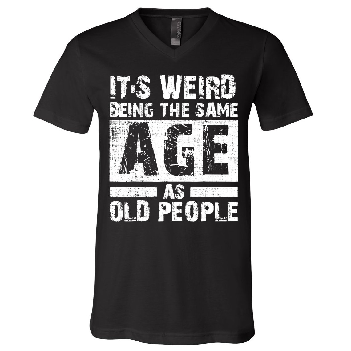 It's Weird Being The Same Age As Old People Funny Vintage V-Neck T-Shirt