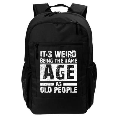 It's Weird Being The Same Age As Old People Funny Vintage Backpack
