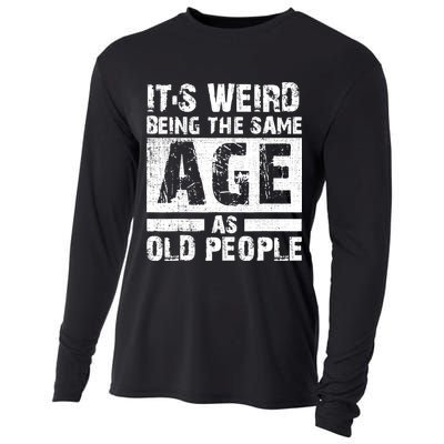 It's Weird Being The Same Age As Old People Funny Vintage Cooling Performance Long Sleeve Crew