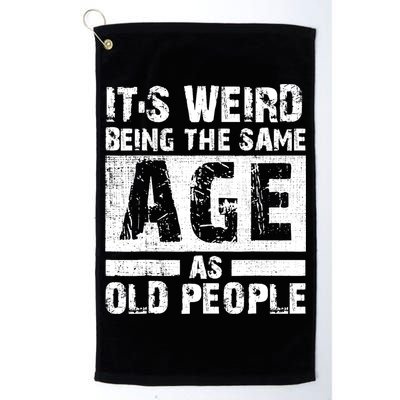 It's Weird Being The Same Age As Old People Funny Vintage Golf Towel