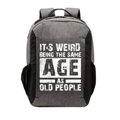 It's Weird Being The Same Age As Old People Funny Vintage Vector Backpack