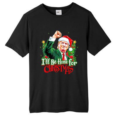 I Will Be Home For Christmas Trump Santa Xmas 2024 Funny Gift Tall Fusion ChromaSoft Performance T-Shirt