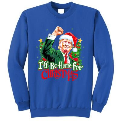 I Will Be Home For Christmas Trump Santa Xmas 2024 Funny Gift Sweatshirt