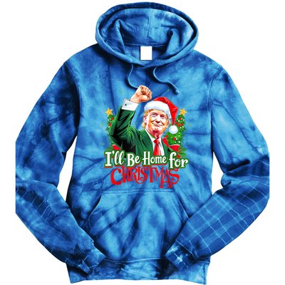 I Will Be Home For Christmas Trump Santa Xmas 2024 Funny Gift Tie Dye Hoodie