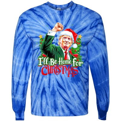 I Will Be Home For Christmas Trump Santa Xmas 2024 Funny Gift Tie-Dye Long Sleeve Shirt