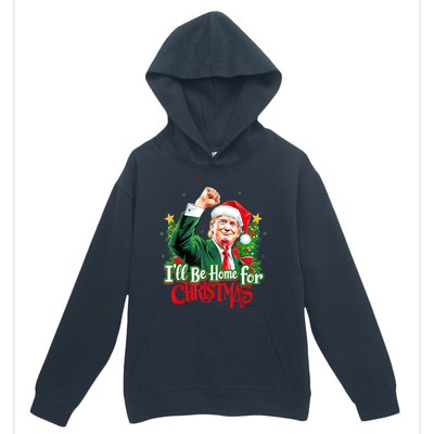 I Will Be Home For Christmas Trump Santa Xmas 2024 Funny Gift Urban Pullover Hoodie