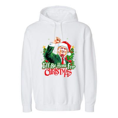 I Will Be Home For Christmas Trump Santa Xmas 2024 Funny Gift Garment-Dyed Fleece Hoodie