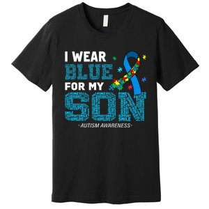 I Wear Blue For My Son Autism Awareness Month Premium T-Shirt