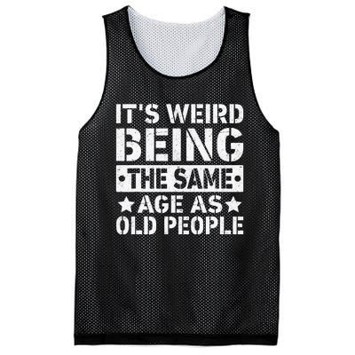 Its Weird Being The Same Age As Old People Funny Retro Mesh Reversible Basketball Jersey Tank