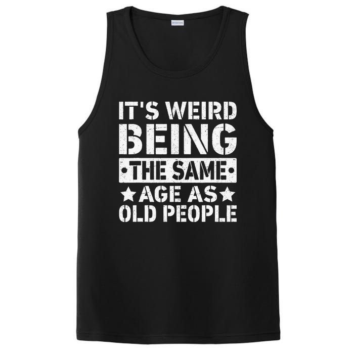 Its Weird Being The Same Age As Old People Funny Retro PosiCharge Competitor Tank