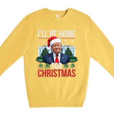 I Will Be Home For Christmas Funny Trump Premium Crewneck Sweatshirt