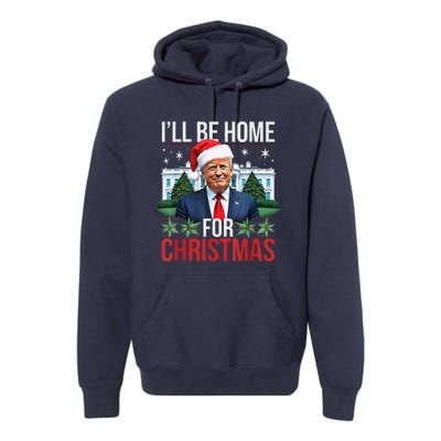 I Will Be Home For Christmas Funny Trump Premium Hoodie