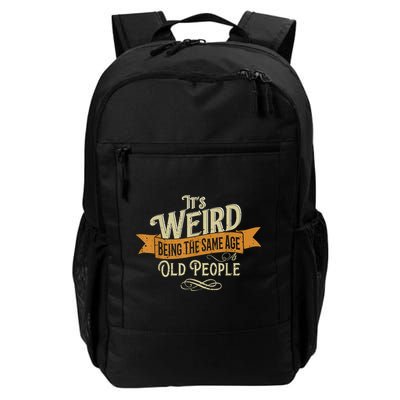 It's Weird Being The Same Age As Old People Backpack