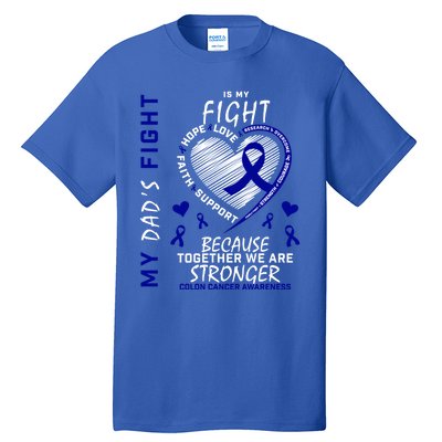 I Wear Blue For Father My Dad's Fight Colon Cancer Awareness Meaningful Gift Tall T-Shirt