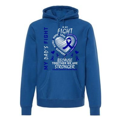 I Wear Blue For Father My Dad's Fight Colon Cancer Awareness Meaningful Gift Premium Hoodie