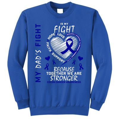 I Wear Blue For Father My Dad's Fight Colon Cancer Awareness Meaningful Gift Tall Sweatshirt