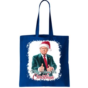 I Will Be Home For Christmas Trump Santa Xmas 2024 Funny Great Gift Tote Bag