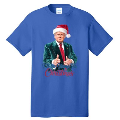 I Will Be Home For Christmas Trump Santa Xmas 2024 Funny Gift Tall T-Shirt