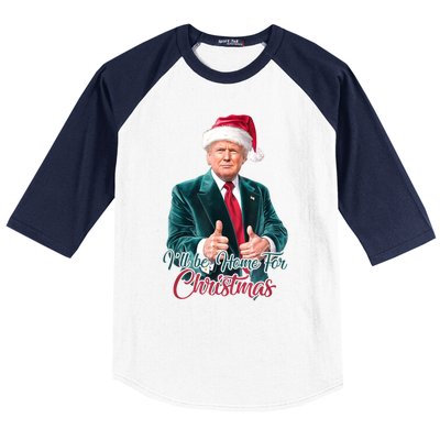 I Will Be Home For Christmas Trump Santa Xmas 2024 Funny Gift Baseball Sleeve Shirt