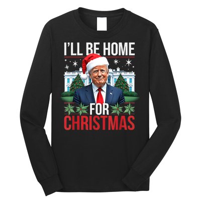 I Will Be Home For Christmas Funny Trump Long Sleeve Shirt