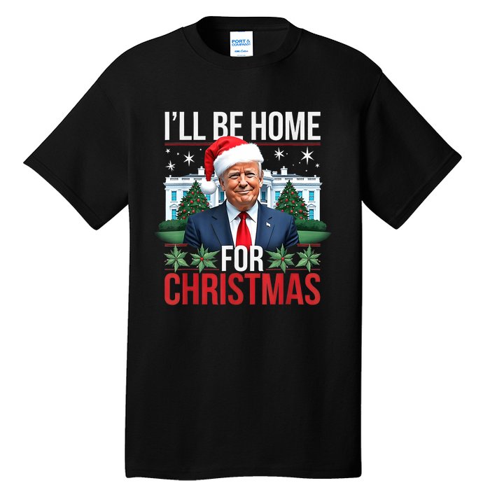 I Will Be Home For Christmas Funny Trump Tall T-Shirt