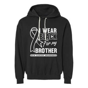 I Wear Black For My Brother Melanoma Skin Cancer Awareness Garment-Dyed Fleece Hoodie