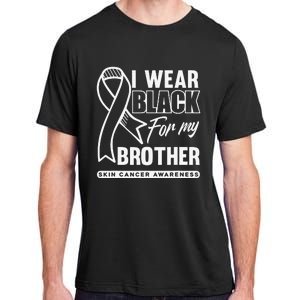 I Wear Black For My Brother Melanoma Skin Cancer Awareness Adult ChromaSoft Performance T-Shirt