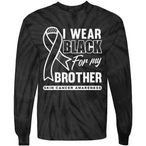 I Wear Black For My Brother Melanoma Skin Cancer Awareness Tie-Dye Long Sleeve Shirt