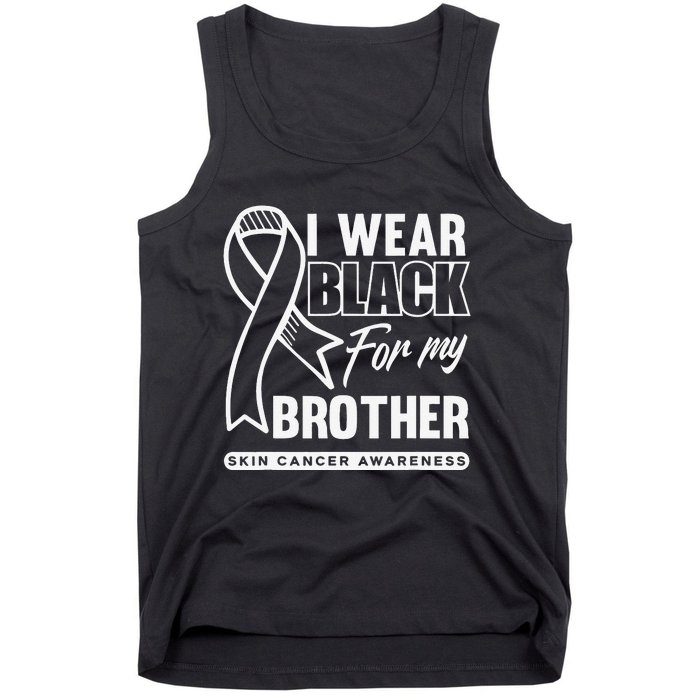 I Wear Black For My Brother Melanoma Skin Cancer Awareness Tank Top