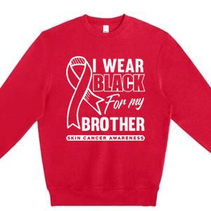 I Wear Black For My Brother Melanoma Skin Cancer Awareness Premium Crewneck Sweatshirt