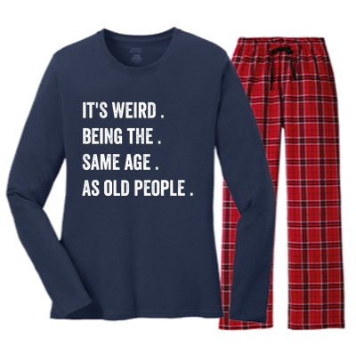 Its Weird Being The Same Age As Old People Women's Long Sleeve Flannel Pajama Set 