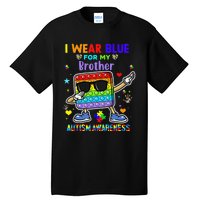 I Wear Blue For My Brother Autism Awareness Month Pop It Dab Tall T-Shirt