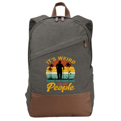 Its Weird Being Same Age As Old People Funny Saying Cotton Canvas Backpack