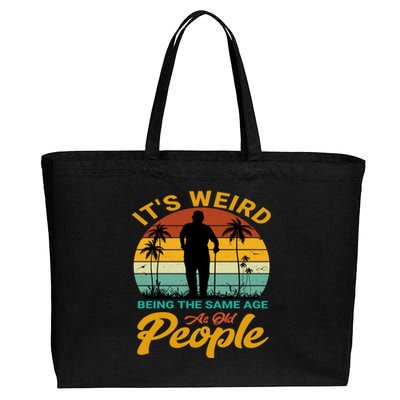 Its Weird Being Same Age As Old People Funny Saying Cotton Canvas Jumbo Tote