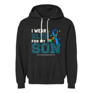 I Wear Blue For My Son Autism Awareness Month Mom Dad Garment-Dyed Fleece Hoodie