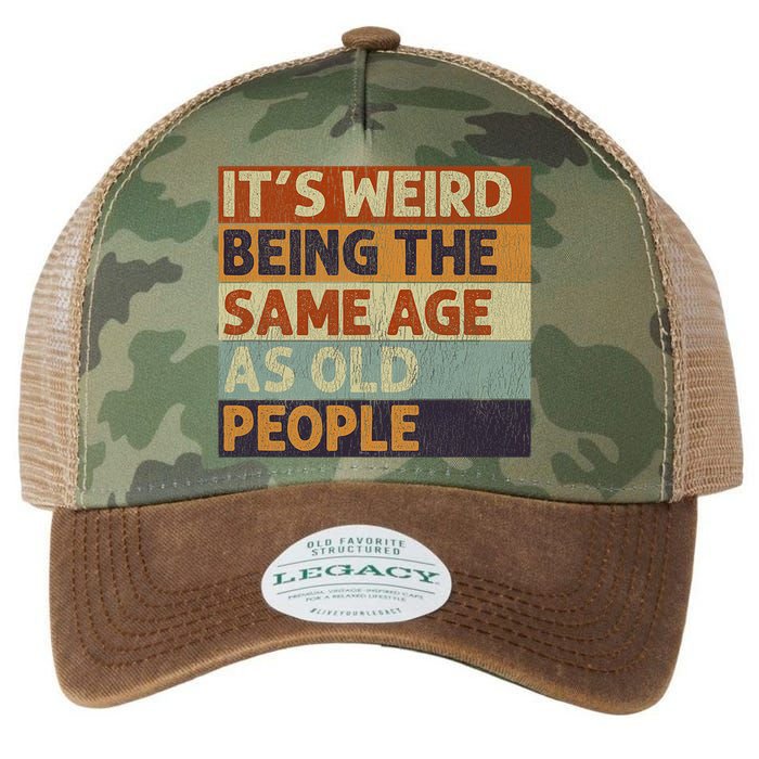 It's Weird Being The Same Age As Old People Retro Sarcastic Legacy Tie Dye Trucker Hat