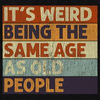It's Weird Being The Same Age As Old People Retro Sarcastic Ladies PosiCharge Tri-Blend Wicking Tank
