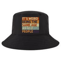 It's Weird Being The Same Age As Old People Retro Sarcastic Cool Comfort Performance Bucket Hat