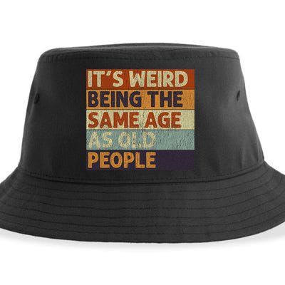 It's Weird Being The Same Age As Old People Retro Sarcastic Sustainable Bucket Hat