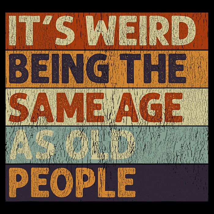 It's Weird Being The Same Age As Old People Retro Sarcastic 7-Panel Snapback Hat