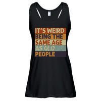 It's Weird Being The Same Age As Old People Retro Sarcastic Ladies Essential Flowy Tank