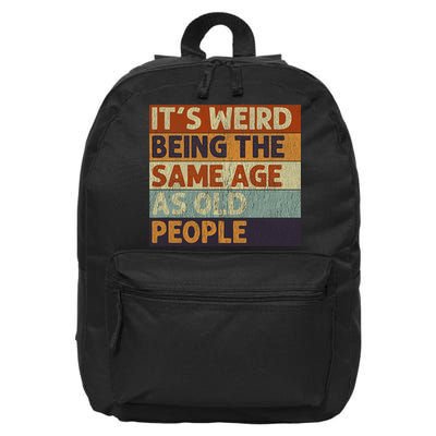 It's Weird Being The Same Age As Old People Retro Sarcastic 16 in Basic Backpack