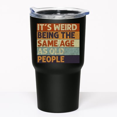It's Weird Being The Same Age As Old People Retro Sarcastic Tumbler